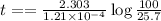 t==\frac{2.303}{1.21\times 10^{-4}}\log\frac{100}{25.7}
