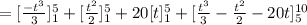 =[\frac{-t^3}{3} ]_1^5+[\frac{t^2}{2} ]_1^5+20[t]_1^5+[\frac{t^3}{3}-\frac{t^2}{2} -20t ]_5^{10}