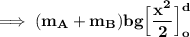 \mathbf{ \implies (m_A+m_B)  bg \Big [ \dfrac{x^2}{2}\Big]^d_o}