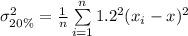 \sigma_{20\%}^{2} =\frac{1}{n} \sum\limits^n_{i=1}1.2^{2} (x_{i}-\var{x})^2