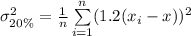 \sigma_{20\%}^{2} =\frac{1}{n} \sum\limits^n_{i=1} (1.2(x_{i}-\var{x}))^2