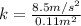 k = \frac{{8.5 m/s}^2}{{0.11 m}^2}