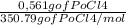 \frac{0,561 g of PoCl4}{350. 79 g of PoCl4 /mol}