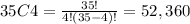 35C4=\frac{35!}{4!(35-4)!}=52,360