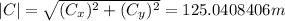 |C|=\sqrt{(C_x)^{2} +(C_y)^{2} } =125.0408406m