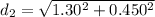 d_{2} = \sqrt{1.30^{2}+0.450^{2}  }