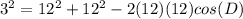 3^{2}= 12^{2}+ 12^{2} -2(12)(12)cos(D)