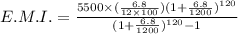 E.M.I.=\frac{5500\times (\frac{6.8}{12\times 100})(1+\frac{6.8}{1200})^{120}}{(1+\frac{6.8}{1200})^{120}-1}