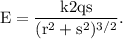 \rm E = \dfrac{k2qs}{(r^2+s^2)^{3/2}}.