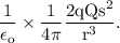 \rm \dfrac{1}{\epsilon_o}\times \dfrac{1}{4\pi}\dfrac{2qQs^2}{r^3}.