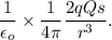 \dfrac{1}{\epsilon_o}\times \dfrac{1}{4\pi }\dfrac{2qQs}{r^3}.
