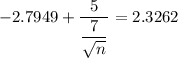 -2.7949+\dfrac{5}{\dfrac{7}{\sqrt{n} }}=2.3262