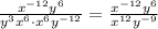 \frac{x^{-12}y^6}{y^3x^6\cdot x^6 y^{-12}}=\frac{x^{-12}y^6}{x^{12}y^{-9}}