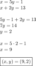 x=5y-1\\&#10;x+2y=13\\\\&#10;5y-1+2y=13\\&#10;7y=14\\&#10;y=2\\\\&#10;x=5\cdot2-1\\&#10;x=9\\\\&#10;\boxed{(x,y)=(9,2)}