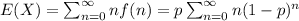 E(X) = \sum_{n=0}^{\infty} nf(n) = p\sum_{n=0}^{\infty} n(1-p)^n