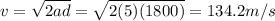 v=\sqrt{2ad}=\sqrt{2(5)(1800)}=134.2 m/s