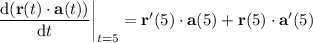 \dfrac{\mathrm d(\mathbf r(t)\cdot\mathbf a(t))}{\mathrm dt}\bigg|_{t=5}=\mathbf r'(5)\cdot\mathbf a(5)+\mathbf r(5)\cdot\mathbf a'(5)