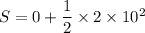 S=0+\dfrac{1}{2}\times 2\times 10^2