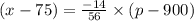 (x - 75)=\frac{-14}{56}\times(p-900)