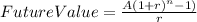 FutureValue=\frac{A(1+r)^{n}-1) }{r}
