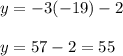 y=-3(-19)-2\\\\y=57-2=55