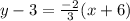 y-3=\frac{-2}{3}(x+6)