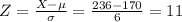 Z = \frac{X - \mu}{\sigma} = \frac{236-170}{6} = 11