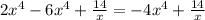 2x^{4}-6x^{4}+ \frac{14}{x}= -4x^{4}+ \frac{14}{x}