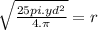 \sqrt{\frac{25 pi . yd^{2}}{4. \pi }}=r