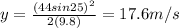 y=\frac{(44sin25)^{2} }{2(9.8)} =17.6 m/s