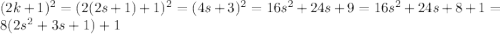 (2k+1)^{2}=(2(2s+1)+1)^{2}=(4s+3)^{2}=16s^2+24s+9=16s^{2}+24s+8+1=8(2s^{2}+3s+1)+1