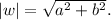 \lvert w \rvert =\sqrt{a^{2}+b^{2}}.