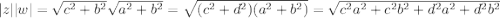 \lvert z\rvert \lvert w \rvert =\sqrt{c^{2}+b^{2}}\sqrt{a^{2}+b^{2}}=\sqrt{(c^{2}+d^{2})(a^{2}+b^{2})}=\sqrt{c^{2}a^{2}+c^{2}b^{2}+d^{2}a^{2}+d^{2}b^{2}}