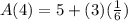 A(4)=5+(3)(\frac{1}{6})