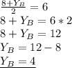 \frac{8+Y_B}{2}=6 \\ 8+Y_B=6*2 \\ 8+Y_B=12 \\ Y_B=12-8 \\  \underline {Y_B=4}