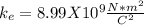 k_{e}=8.99 X10^{9}\frac{N*m^{2} }{C^{2} }