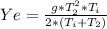Ye = \frac{g*T_2^2*T_i}{2*(T_i + T_2)}