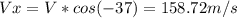 Vx=V*cos(-37)=158.72m/s