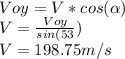 Voy=V*cos(\alpha )\\V=\frac{Voy}{sin(\-53})\\V=198.75m/s