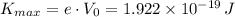 K_{max}=e\cdot V_0=1.922\times 10^{-19}\, J