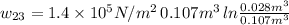 w_{23} = 1.4\times10^5 N/m^2 \, 0.107 m^3 \, ln \frac{0.028 m^3}{0.107 m^3}