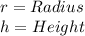 r=Radius\\h=Height