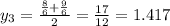 y_3 =  \frac{ \frac{8}{6} + \frac{9}{6} }{2} =  \frac{17}{12}  = 1.417