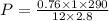 P = \frac{0.76 \times 1 \times 290}{12 \times 2.8}