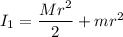 I_1=\dfrac{Mr^2}{2}+mr^2