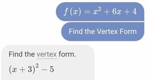 Marcus needs to rewrite f(x) = x2 + 6x + 4 in vertex form. his answer is f(x) = ( )2 – 5.