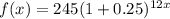 f(x) =245(1+0.25)^{12x}