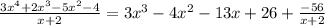 \frac{3x^{4} + 2x^{3} - 5x^{2} - 4}{x + 2} = 3x^{3} - 4x^{2} - 13x + 26 + \frac{-56}{x + 2}