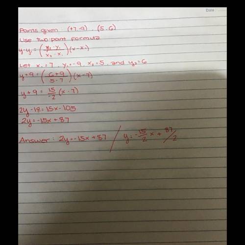 Find the equation of the line between (7,−9) and (5,6) in slope intercept form.