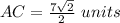 AC=\frac{7\sqrt{2}}{2}\ units